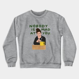 Nobody is Mad At You Crewneck Sweatshirt